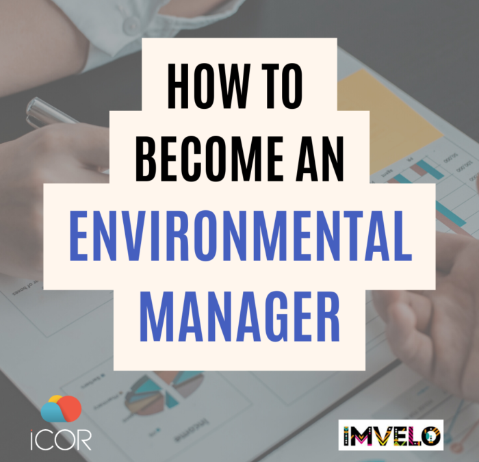 How to become an Environmental Manager in 2023: Who, What, Why?