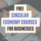 Top Free Circular Economy Courses – 2023